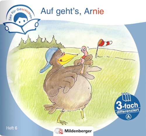 Zeit für Geschichten – 3-fach differenziert, Heft 6: Auf geht’s, Arnie – A Zeit für Geschichten – 3-fach differenziert, Heft 6: Auf geht’s, Arnie – A von Mildenberger Verlag GmbH