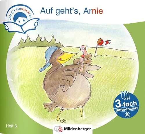 Zeit für Geschichten – 3-fach differenziert, Heft 6: Auf geht’s, Arnie – B Zeit für Geschichten – 3-fach differenziert, Heft 6: Auf geht’s, Arnie – B