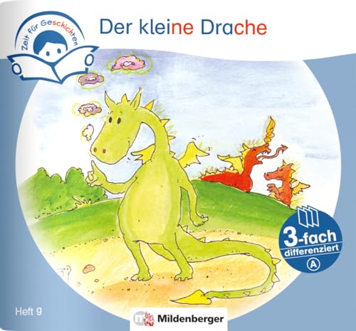 Zeit für Geschichten – 3-fach differenziert, Heft 9: Der kleine Drache – A