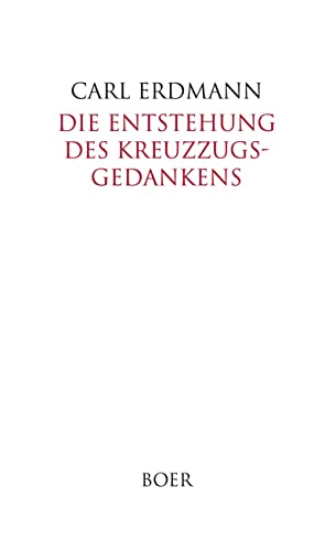 Die Entstehung des Kreuzzugsgedankens von Boer Verlag