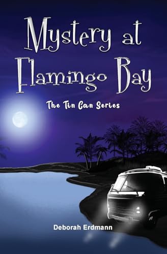 Mystery at Flamingo Bay (The Tin Can, Band 1)