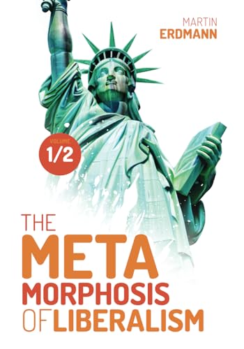 The Metamorphosis of Liberalism The Metamorphosis of Liberalism