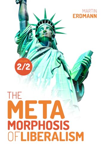 The Metamorphosis of Liberalism The Metamorphosis of Liberalism