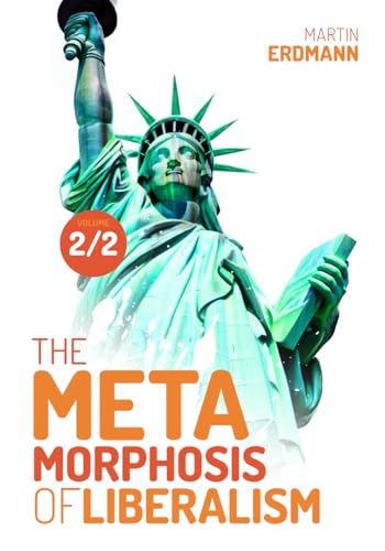 The Metamorphosis of Liberalism The Metamorphosis of Liberalism von Verax Vox Media