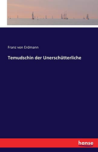 Temudschin der Unerschütterliche von Hansebooks