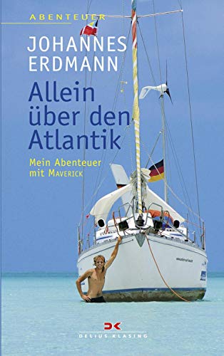Allein über den Atlantik: Mein Abenteuer mit MAVERICK von Delius Klasing Vlg GmbH