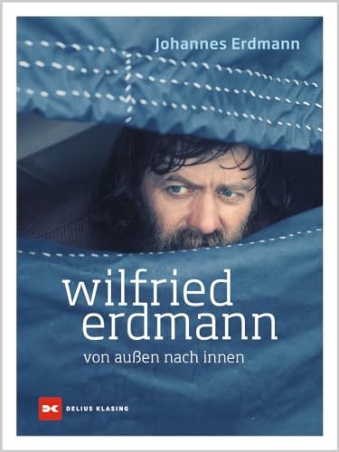 Wilfried Erdmann - von außen nach innen: 20 Wegbegleiter erzählen Wilfried Erdmann - von außen nach innen: 20 Wegbegleiter erzählen von Delius Klasing Verlag