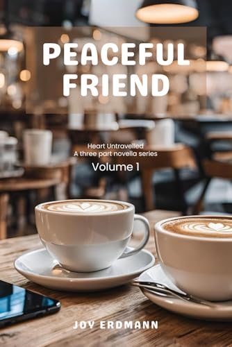 Peaceful Friend (Heart Untravelled, Band 1)