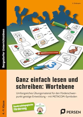 Ganz einfach lesen und schreiben: Wortebene: Umfangreiches Übungsmaterial für den Förderschwerpunkt geistige Entwicklung - mit METACOM-Symbolen (4. bis 9. Klasse) von Persen Verlag in der AAP Lehrerwelt GmbH