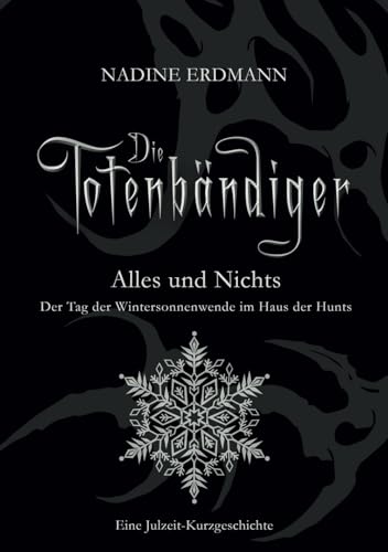 Alles und Nichts – Der Tag der Wintersonnenwende im Haus der Hunts: Eine Julzeit-Kurzgeschichte (Die Totenbändiger, Band 7) von Kuneli Verlag