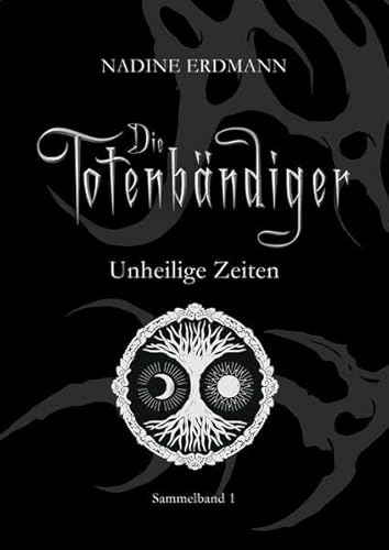 Unheilige Zeiten (Die Totenbändiger) von Kuneli Verlag UG