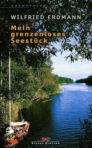 Mein grenzenloses Seestück: Jollenfahrt durch Mecklenburg-Vorpommern von Delius Klasing Vlg GmbH