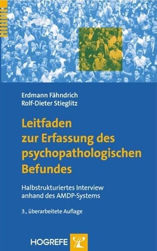 Leitfaden zur Erfassung des psychopathologischen Befundes: Halbstrukturiertes Interview anhand des AMDP-Systems