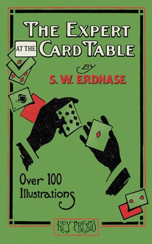 The Expert at the Card Table (Hey Presto Magic Book): Artifice, Ruse and Subterfuge at the Card Table von Hey Presto Publishing