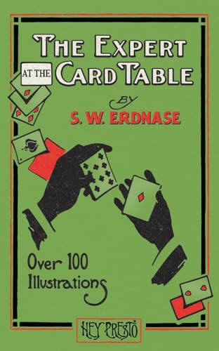 The Expert at the Card Table (Hey Presto Magic Book): Artifice, Ruse and Subterfuge at the Card Table von Hey Presto Publishing