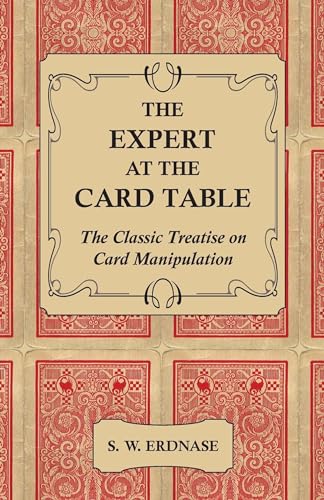 The Expert at the Card Table - The Classic Treatise on Card Manipulation