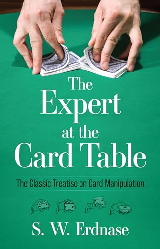 The Expert at the Card Table: The Classic Treatise on Card Manipulation (Dover Magic Books) von Dover Publications