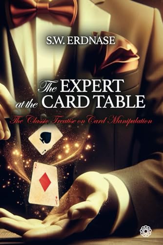 The Expert at the Card Table: The Classic Treatise on Card Manipulation