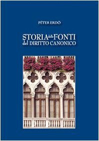 Storia delle fonti del diritto canonico (Manuali di diritto canonico)