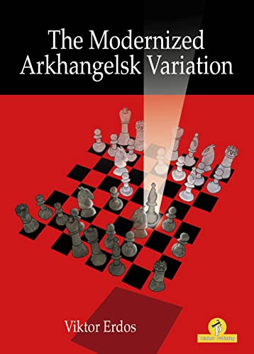The Modernized Arkhangelsk Variation The Modernized Arkhangelsk Variation von Thinkers Publishing