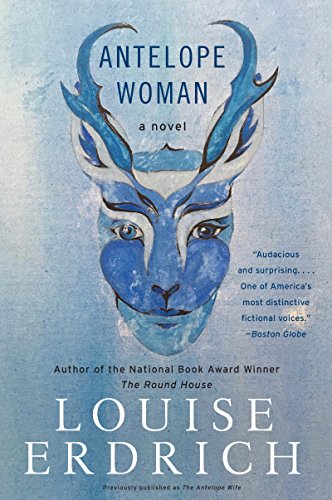 Antelope Woman: A Novel Antelope Woman: A Novel von Harper Perennial