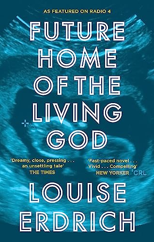 Future Home of the Living God: Louise Erdrich