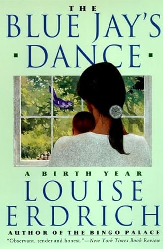The Blue Jay's Dance: A Birth Year The Blue Jay's Dance: A Birth Year von Harper Perennial