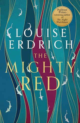 The Mighty Red: The powerful new novel from the beloved Pulitzer Prize-winning author The Mighty Red: The powerful new novel from the beloved Pulitzer Prize-winning author