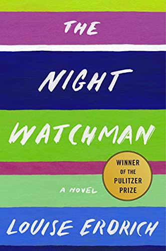 The Night Watchman: Pulitzer Prize Winning Fiction