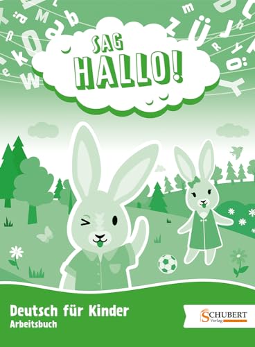 SAG HALLO! Arbeitsbuch: Deutsch für Kinder SAG HALLO! Arbeitsbuch: Deutsch für Kinder von Schubert Verlag GmbH & Co