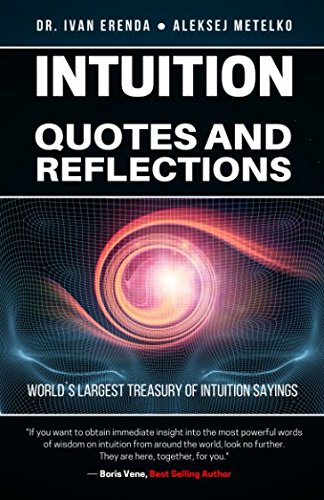 Intuition Quotes and Reflections: World`s Largest Treasury of Intuition Sayings von Selfpublished