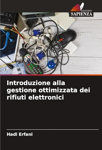 Introduzione alla gestione ottimizzata dei rifiuti elettronici von Edizioni Sapienza