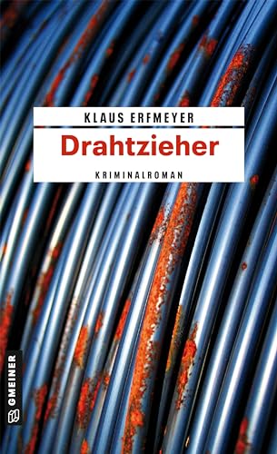 Drahtzieher: Knobels siebter Fall (Kriminalromane im GMEINER-Verlag) (Rechtsanwalt Stephan Knobel)