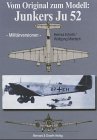 Vom Original zum Modell: Junkers Ju 52: Militärversionen von Bernard & Graefe