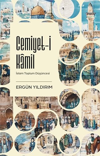Cemiyet-i Kamil: İslam Toplum Düşüncesi von İnsan Yayınları
