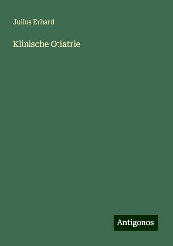 Klinische Otiatrie von Antigonos Verlag