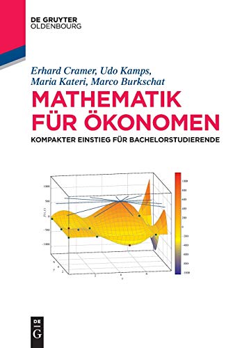 Mathematik für Ökonomen: Kompakter Einstieg für Bachelorstudierende (De Gruyter Studium)