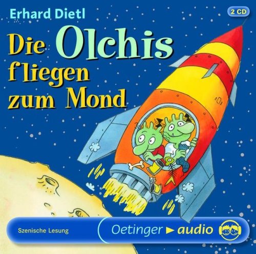 Die Olchis fliegen zum Mond (2 CD): Szenische Lesung von DIETL,ERHARD