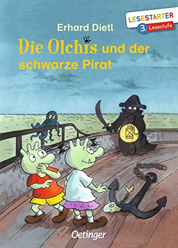 Die Olchis und der schwarze Pirat: Lesestarter. 3. Lesestufe. Lustiges Kinderbuch zum Lesen lernen mit der beliebten Reihe für Erstleser ab 8 Jahren von Oetinger