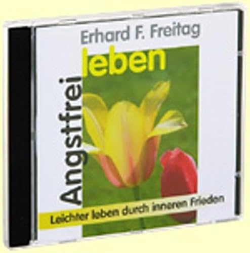 Angstfrei leben. CD (AV): Leichter leben durch inneren Frieden