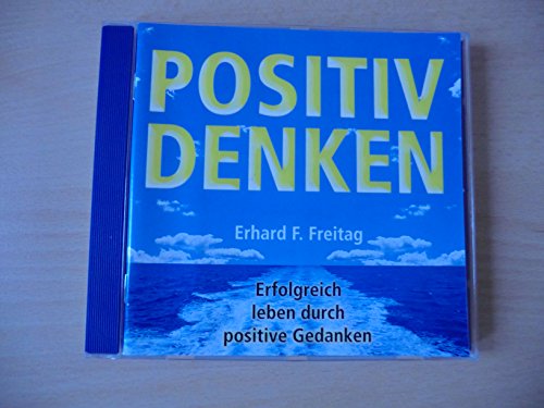 Positiv denken. CD (AV): Erfolgreich leben durch positive Gedanken