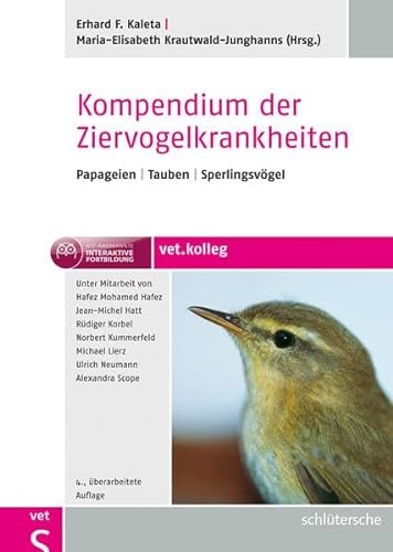Kompendium der Ziervogelkrankheiten: Papageien - Tauben - Sperlingsvögel