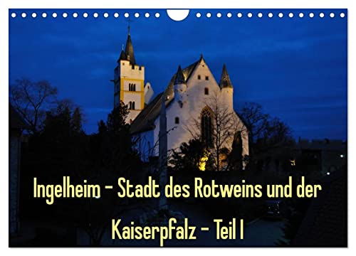 Ingelheim - Stadt des Rotweins und der Kaiserpfalz - Teil I (Wandkalender 2025 DIN A4 quer), CALVENDO Monatskalender von CALVENDO