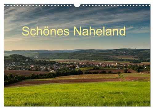 Schönes Naheland (Wandkalender 2025 DIN A3 quer), CALVENDO Monatskalender: Eine Sammlung von Sehenswürdigkeiten des Nahelandes: Städte, Landschaften, ... fotografiert und arrangiert, (Teil I) von CALVENDO