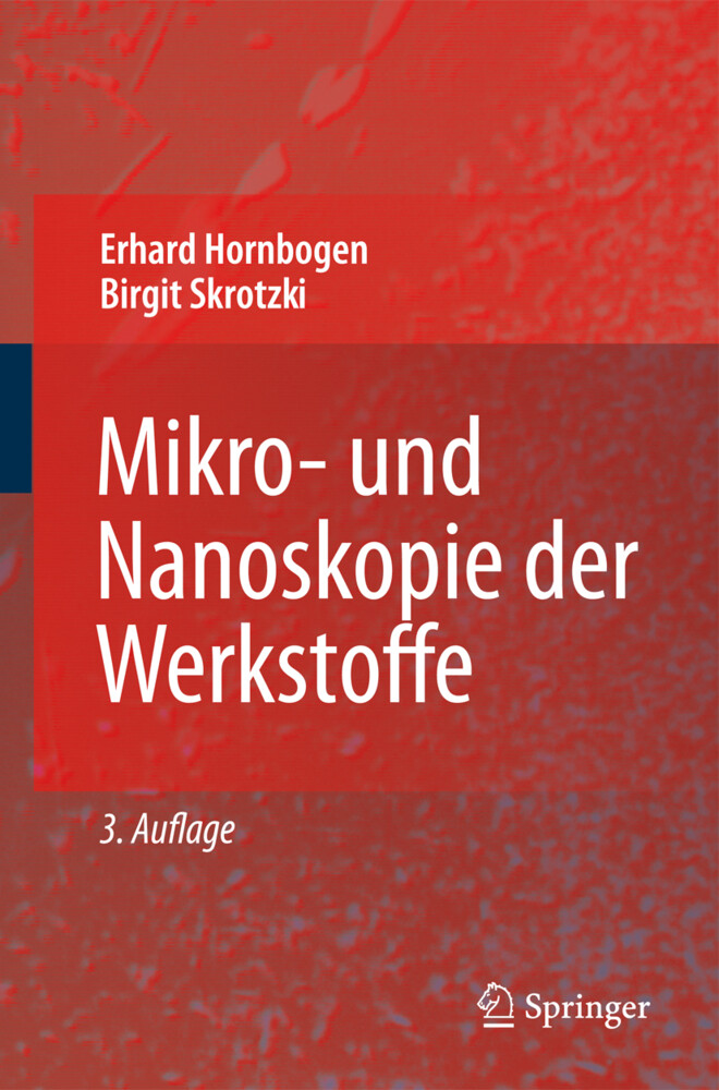 Mikro- und Nanoskopie der Werkstoffe von Springer Berlin Heidelberg