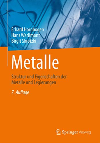 Metalle: Struktur und Eigenschaften der Metalle und Legierungen von Springer Vieweg