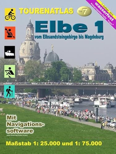 TourenAtlas Nr.7 Elbe-1: vom Elbsandsteingebirge bis Magdeburg im Maßstab 1: 25.000 und 1: 75.000