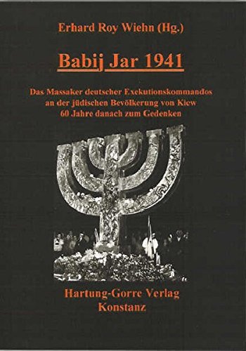 Babij Jar 1941. Das Massaker an der jüdischen Bevölkerung von Kiew 60 Jahre danach zum Gedenken. von HARTUNG-GORRE Verlag