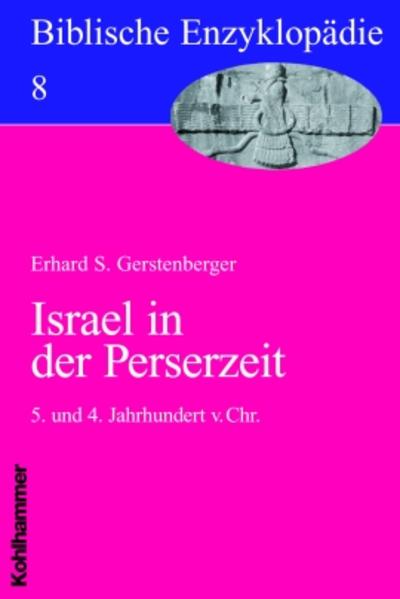 Biblische Enzyklopädie 08. Israel in der Perserzeit von Kohlhammer W.