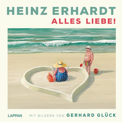 Alles Liebe!: Mit Bildern von Gerhard Glück | Geschenkbuch für Erwachsene mit satirischen Gedichten über die Liebe und humoristischen Illustrationen Alles Liebe!: Mit Bildern von Gerhard Glück | Geschenkbuch für Erwachsene mit satirischen Gedichten über die Liebe und humoristischen Illustrationen von Lappan